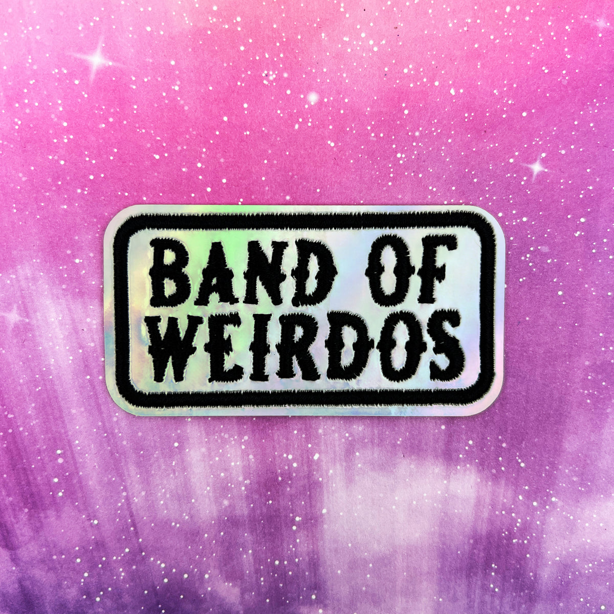 Band of Weirdos // Patch (Holographic Vinyl)
