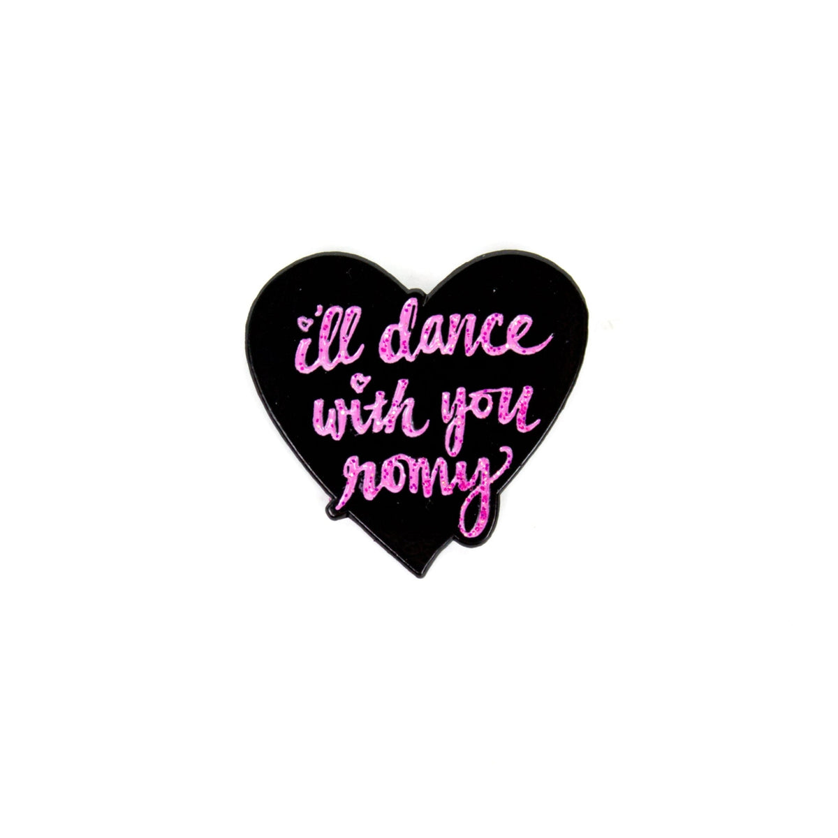 I'll Dance With You Romy // Enamel Pin