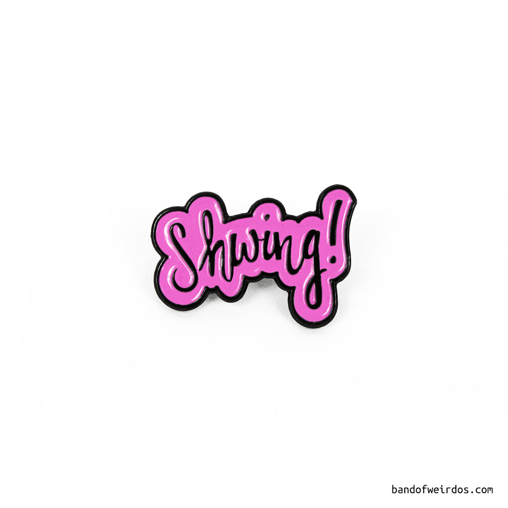 Shwing! // Enamel Pin