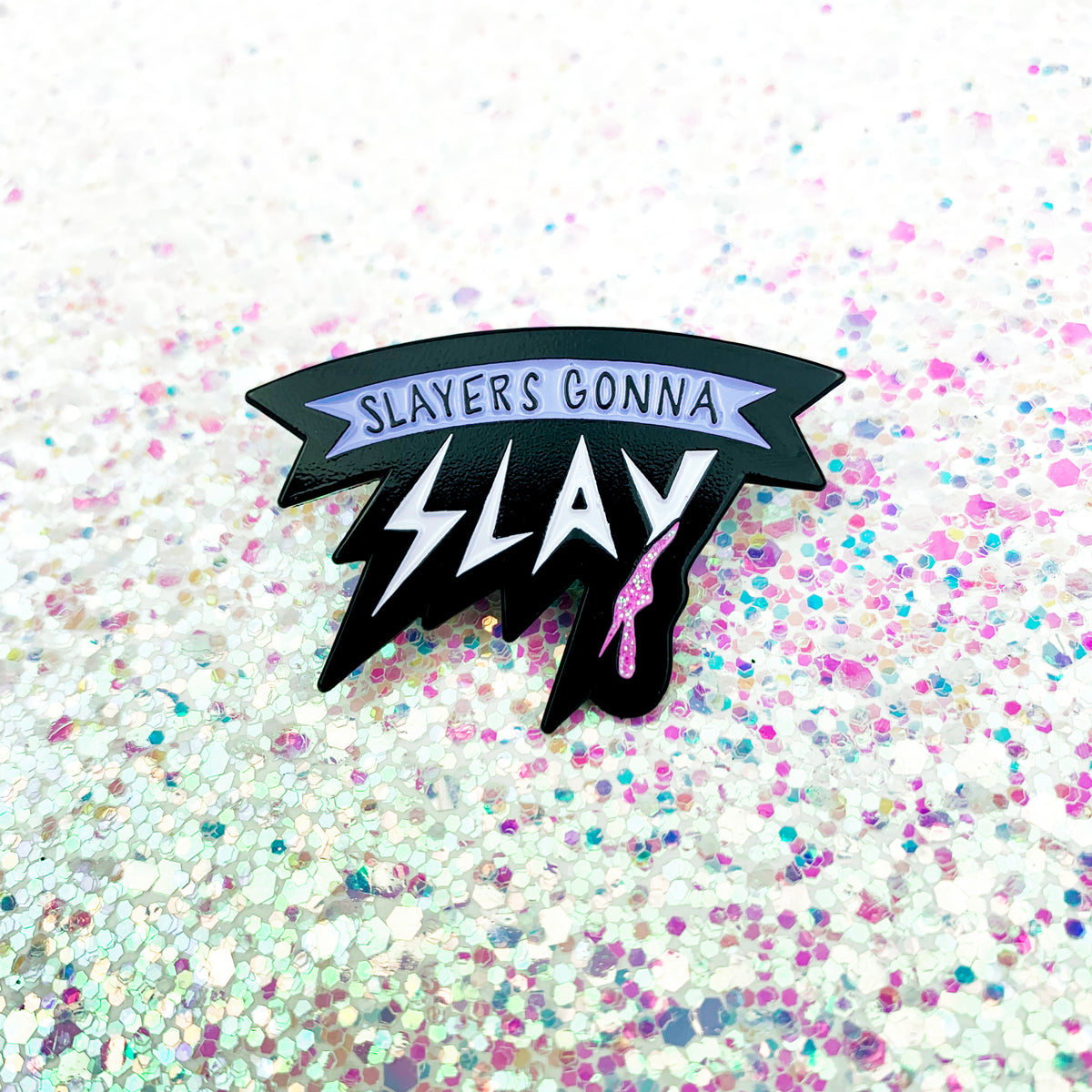 Slayers Gonna Slay // Enamel Pin